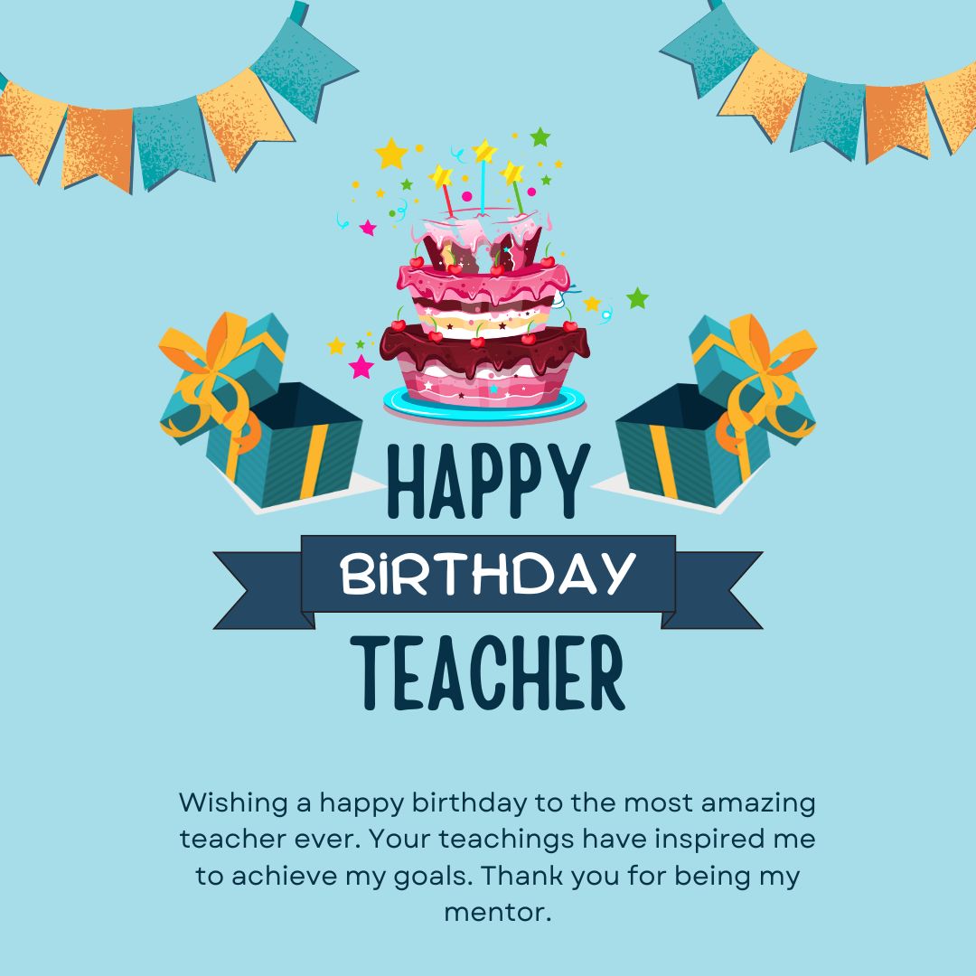 Happy Birthday Wishes For Teacher Get Heart Touching Birthday Wishes To Send To Your Teachers Here 2035