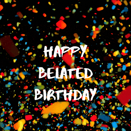 Happy Belated Birthday GIF Get Best Belated Birthday Animated GIFs Happy Belated Birthday GIF Get Best Belated Birthday Animated GIFs